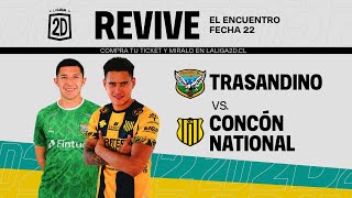 PARTIDO COMPLETO Trasandino vs Concón National  Fecha 22 [upl. by Euqirat234]