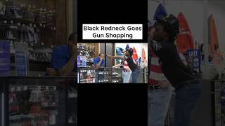 Black Redneck Goes Gun Shopping [upl. by Publia]