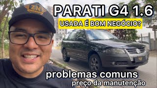 PARATI G4 é um bom carro usado PREÇO DE PEÇAS PROBLEMAS COMUNS e MANUTENÇÃO [upl. by Thrift708]