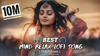 💞Best trending lofi songs 2024🥰Mind relaxing songs hindi lofi mashup 2024😍New song mind relax 2024 [upl. by Werner]