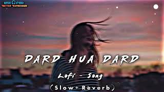 Dard Hua Dard Hua 🎧 Hindi Lofi song 🦋  Slow  Reverb  MRINDIANHACKER CrazyXYZ StLofiSong [upl. by Ling]