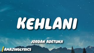 Jordan Adetunji  KEHLANI Lyrics [upl. by Budge]