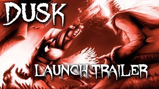 DUSK  LAUNCH TRAILER [upl. by Polad]