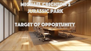 Michael Crichtons Jurassic Park  Target of Opportunity [upl. by Bonnice974]