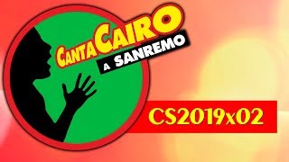 CantaCairo a Sanremo 2019 CS2019x02  I partecipanti  Puntata 2 [upl. by Kataway]