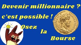 Comment Devenir MILLIONAIRE avec la BOURSE [upl. by Suoiluj]