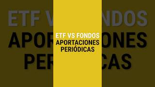 ETF vs fondos Aportaciones periódicas etfvsfondos [upl. by Hanser131]