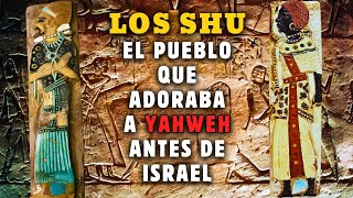 PUEBLO SHU QUE ADORABA A YAHWEH ANTES DE ISRAEL [upl. by Cahra]