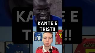 N’GOLO KANTE E TRIST… [upl. by Cranston193]