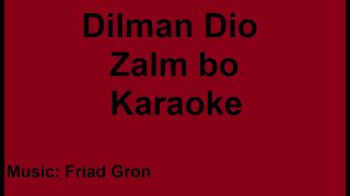 Dilman Dio  Zalm Bo  karaoke [upl. by Smallman]