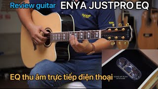 Review ENYA JUST PRO EQ ED18 EQ thu âm trực tiếp qua điện thoại [upl. by Eelana976]