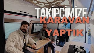 KONYADAN GELEN MÜŞTERİMİZE KARAVAN YAPTIK [upl. by Frulla]