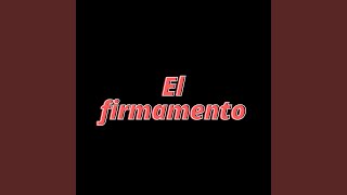 EL FIRMAMENTO [upl. by Alonso281]