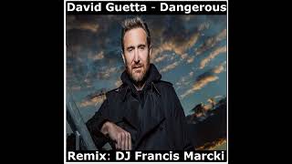 David Guetta  Dangerous Remix DJ Francis Marcki [upl. by Darra]