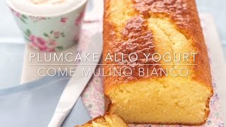 PLUMCAKE ALLO YOGURT ricetta facile  come Mulino Bianco [upl. by Annawal]