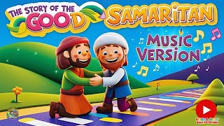 The Good Samaritan Song Lessons in Love and Kindness  Kids Bible Songs [upl. by Yttocs]