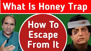 What Is Honey Trap A Web of Deceit  How to Avoid and Escape [upl. by Loise]