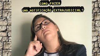 Direito Civil Aprenda como confeccionar uma Notificação Extrajudicial  Direito Sem Aperreio [upl. by Gus]