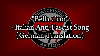 quotBella Ciaoquot  Italian Anti Fascist Song German Translation [upl. by Australia]