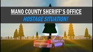 ROBLOX  Mano County Sheriffs Office  HOSTAGE SITUATION GONE WRONG [upl. by Geaghan]