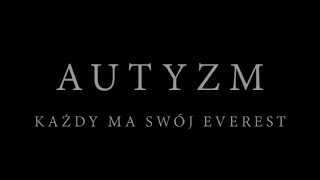 Autyzm Każdy ma swój Everest [upl. by Enomis990]