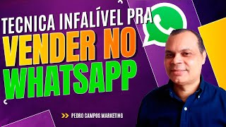 TECNICA INFALIVEL PARA VENDER ATRAVÉS DO WHATSAPP  2024 [upl. by Annoyik]