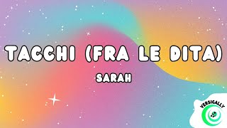 Sarah  TACCHI FRA LE DITA  TestoLyrics [upl. by Ahseet]