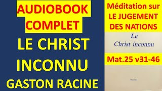 7 LE CHRIST INCONNU Gaston RACINE AUDIOBOOK COMPLET [upl. by Aihseyn]