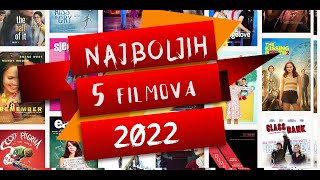 Najboljih 5 filmova 2022 [upl. by Yort]