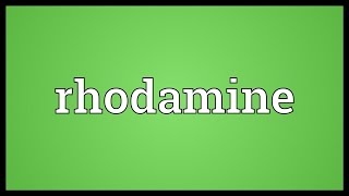 Rhodamine Meaning [upl. by Paris951]