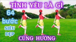 TÌNH YÊU LÀ GÌShuffle dance 64 bước CÙNG HƯỚNG  Biên đạo Trần Oanh [upl. by Florenza235]