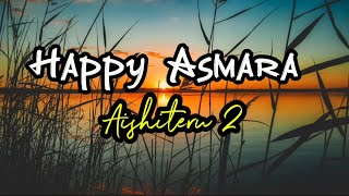 Happy Asmara  Aishiteru 2 Lirik lagu [upl. by Bacon]