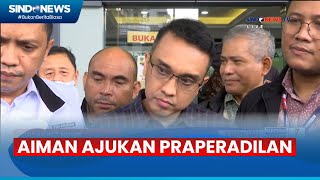 Aiman Daftar Praperadilan untuk Lindungi Narasumber [upl. by Airamas]