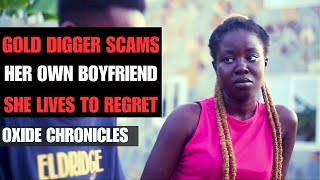 GOLD DIGGER SCAMS HER BOYFRIEND LITTLE DID SHE KNOW THIS WOULD HAPPEN TO HER SHE INSTANTLY REGRETS [upl. by Ahsenwahs999]