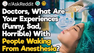 Funniest Experiences With People Waking From Anesthesia [upl. by Nnylrebma188]