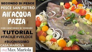 PESCE SAN PIETRO ALL’ACQUA PAZZA ricetta facile  tutorial easy step by step [upl. by Atinej887]