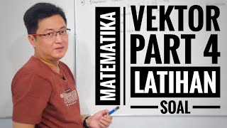 Matematika kelas X  Vektor part 4  Latihan Soal Ujian 1 [upl. by Sheffy]