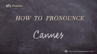 How to Pronounce Cannes Real Life Examples [upl. by Solita]