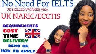 How To Apply For UK NARICECCTIS Certificate For Work Visas Processing ALTERNATIVE TO IELTS visa [upl. by Sherwin]