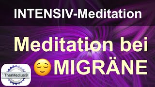 IntensivMeditation quotMeditation bei Migränequot [upl. by Ynnub239]