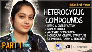 Heterocyclic Compounds  BSc 3rd Year  Intro Nomenclature Classification etc  Part 1 [upl. by Arissa485]