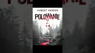 Polowanie Autor Hubert Hender Lektor Filip Kosior Kryminały po Polsku AudioBook PL P1 [upl. by Iphigeniah]