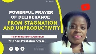 POWERFUL PRAYER OF DELIVERANCE FROM STAGNATION AND UNPRODUCTIVITY [upl. by Adnofal]