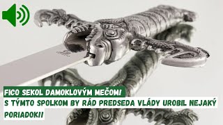 Fico sekol Damoklovým mečom S TÝMTO SPOLKOM by rád predseda vlády urobil nejaký PORIADOK [upl. by Frasch]