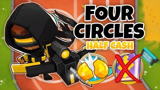 Four Circles HALF CASH Guide  No Monkey Knowledge  BTD6 [upl. by Nofets]