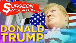 Inside Donald Trump  Surgeon Simulator GAMEPLAY [upl. by O'Connor]