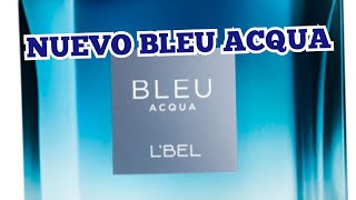 BLEU ACQUA DE LBEL RESEÑA COMPLETA [upl. by Nyrok]