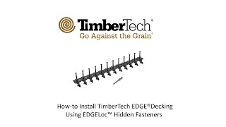 EDGELoc™ Hidden Fasteners  for TimberTech® EDGE™ Decking [upl. by Holtorf]