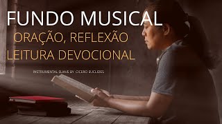 Fundo Musical para Oração Leitura Bíblica Reflexões e Devocionais em 2021  by Cicero Euclides [upl. by Miun547]