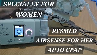 RESMED AIRSENSE FOR HER AUTO CPAP SPECIALLY FOR WOMEN [upl. by Garrard]